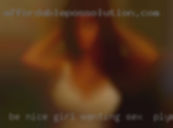 -be nice, and have girl wanting sex in Plymouth a good time.