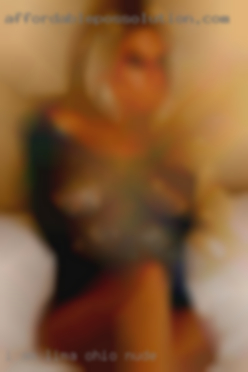 I am a  bottom Lima, Ohio nude and a top.