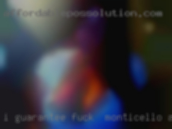 I guarantee some fuck in Monticello, Arkansas pleasurable moments.