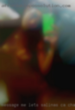 Message me Salinas, CA chat let's see if we connect.